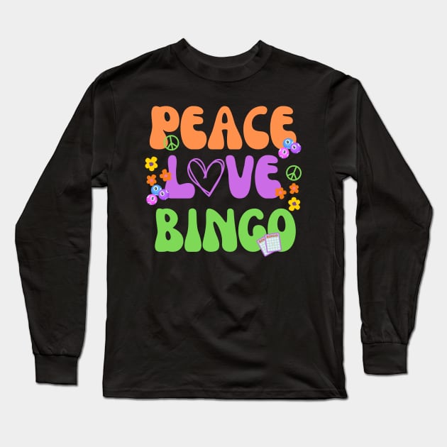 Funny Bingo Gift Peace Love Bingo Long Sleeve T-Shirt by MalibuSun